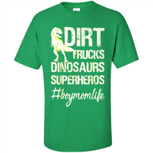 Load image into Gallery viewer, Dirt Trucks Dinosaurs Superheros boymomlife Tired - Shirt
