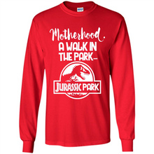 Load image into Gallery viewer, Best Mother’s Day Gift. Motherhood A Walk In The Park Jurassic Park - Long Sleeve T-Shirt