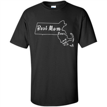 Load image into Gallery viewer, Best Mom Ever Shirt Massachusetts Mothers Day - Shirt