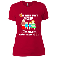 Load image into Gallery viewer, Family We Are Fat Because Mom Makes Tasty Food Mother Day - Ladies' Boyfriend T-Shirt