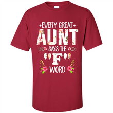 Load image into Gallery viewer, Every Great Aunt Says The F Word mother’s day Gift For Auntie - Shirt