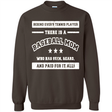 Load image into Gallery viewer, Behind Every Baseball Player, There Is A Baseball Mom. Who Has S Mother’s Day - Sweatshirt