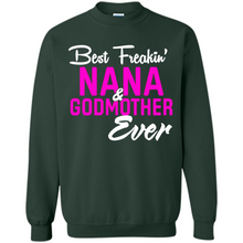 Load image into Gallery viewer, Best Freakin’ Nana &amp; Godmother Ever – Funny Gift - Sweatshirt