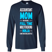 Load image into Gallery viewer, Accountant mom t-shirt Mother’s Day gifts ideas funny - Long Sleeve T-Shirt
