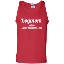 Load image into Gallery viewer, Boy Mom And No I Am Not Trying For A Girl Funny Gift On mother’s day - Tank Top