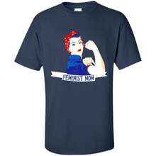 Load image into Gallery viewer, Feminist Mom mother’s day feminism 1 - Shirt
