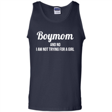 Load image into Gallery viewer, Boy Mom And No I Am Not Trying For A Girl Funny Gift On mother’s day - Tank Top