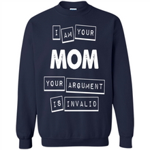 Load image into Gallery viewer, Argument Invalid Mom Mother’s Day - Sweatshirt