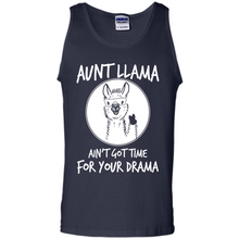 Load image into Gallery viewer, Aunt Llama – Ain’t Got Time For Your Drama – Best Mother’s Day Gift For Auntie - Tank Top