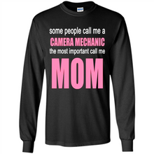 Load image into Gallery viewer, CAMERA MECHANIC The Most Important Call Me Mom Mother’s Day - Long Sleeve T-Shirt
