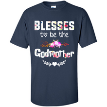 Load image into Gallery viewer, Blessed To Be Called Godmother Funny Mother’s Day, Godmother Gift - Shirt