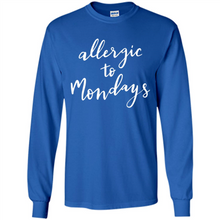 Load image into Gallery viewer, Allergic To Mondays T-Shirt Funny Women’s Mom Mama Mother - Long Sleeve T-Shirt