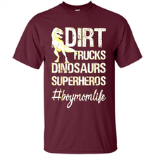 Load image into Gallery viewer, Dirt Trucks Dinosaurs Superheros boymomlife Tired - Shirt