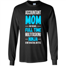 Load image into Gallery viewer, Accountant mom t-shirt Mother’s Day gifts ideas funny - Long Sleeve T-Shirt