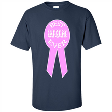Load image into Gallery viewer, Best Mum Ever Mother’s Day gifts - Shirt