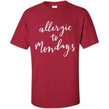 Load image into Gallery viewer, Allergic To Mondays T-Shirt Funny Women’s Mom Mama Mother - Shirt