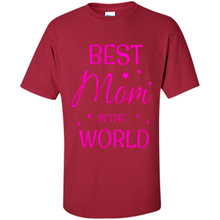 Load image into Gallery viewer, Best Mom in the World Mother’s Day - Shirt