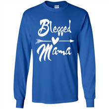Load image into Gallery viewer, Blessed Mama – Funny And Novelty Gift On Mother’s Day - Long Sleeve T-Shirt