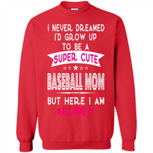 Load image into Gallery viewer, A Super cute Baseball Mom Mother’s Day Gift ideas Funny - Sweatshirt