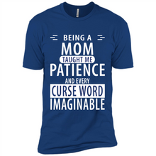 Load image into Gallery viewer, Being A Mom Taught Me Patience – Awesome Gift On Mother’s Day - Premium Short Sleeve T-Shirt