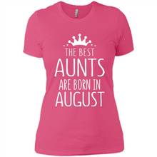 Load image into Gallery viewer, August Girl Gift Sweatshirt – The Best Aunts Are Born August Funny Birthday, Mother’s Day - Ladies' Boyfriend T-Shirt