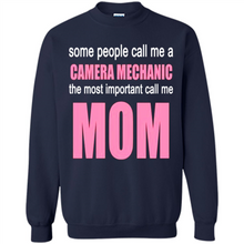 Load image into Gallery viewer, CAMERA MECHANIC The Most Important Call Me Mom Mother’s Day - Sweatshirt