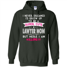 Load image into Gallery viewer, A Super cute Lawyer Mom Mother’s Day Gift ideas Funny - Hoodie