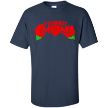 Load image into Gallery viewer, Feminist Mom Mother’s day Feminism - Shirt