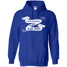 Load image into Gallery viewer, I Was Normal Two Kids Ago Best Parents, Mother’s Day, Father’s Day Gift – Parent Gift, Family Gift - Hoodie