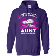 Load image into Gallery viewer, Aunt Is My Favorite Name Sweatshirt Mother’s Day Best Gift - Hoodie