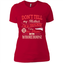 Load image into Gallery viewer, Don’t Tell My Mother I’m A Trucker I Play The Piano In A Whorehouse Mother Day - Ladies' Boyfriend T-Shirt