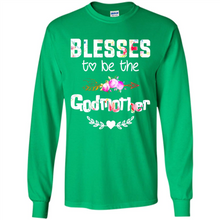 Load image into Gallery viewer, Blessed To Be Called Godmother Funny Mother’s Day, Godmother Gift - Long Sleeve T-Shirt