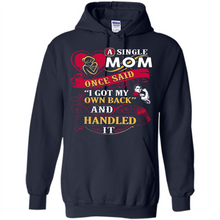 Load image into Gallery viewer, A Single Mom Once Said I Got My Own Back Mother’s Day - Hoodie