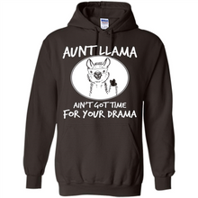 Load image into Gallery viewer, Aunt Llama – Ain’t Got Time For Your Drama  – Best Mother’s Day Gift For Auntie - Hoodie