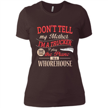 Load image into Gallery viewer, Don’t Tell My Mother I’m A Trucker I Play The Piano In A Whorehouse Mother Day - Ladies' Boyfriend T-Shirt