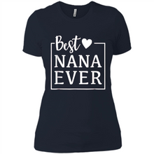 Load image into Gallery viewer, Best Nana Ever T Shirt Birthday Mothers Day For Grandma - Ladies' Boyfriend T-Shirt