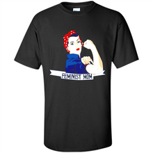 Load image into Gallery viewer, Feminist Mom mother’s day feminism 1 - Shirt