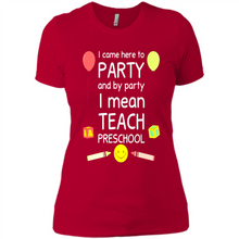 Load image into Gallery viewer, Came to Party By Party I Mean Teach Preschool Mother’s - Ladies' Boyfriend T-Shirt