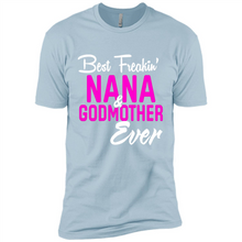 Load image into Gallery viewer, Best Freakin’ Nana &amp; Godmother Ever – Funny Gift - Premium Short Sleeve T-Shirt