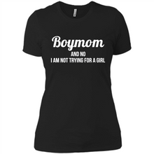 Load image into Gallery viewer, Boy Mom And No I Am Not Trying For A Girl Funny Gift On mother’s day - Ladies' Boyfriend T-Shirt