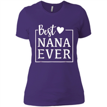 Load image into Gallery viewer, Best Nana Ever T Shirt Birthday Mothers Day For Grandma - Ladies' Boyfriend T-Shirt