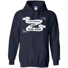 Load image into Gallery viewer, I Was Normal Two Kids Ago Best Parents, Mother’s Day, Father’s Day Gift – Parent Gift, Family Gift - Hoodie