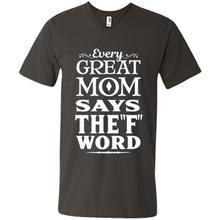 Load image into Gallery viewer, Every Great Mom Says The F Word Mother’s Day - Men's V-Neck