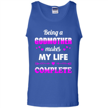Load image into Gallery viewer, Being A Godmother Makes My Life Complete Funny mother’s day Gift For Beloved Godmother - Tank Top
