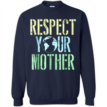 Load image into Gallery viewer, Earth Day Shirt Respect Your Mother Vintage - Sweatshirt