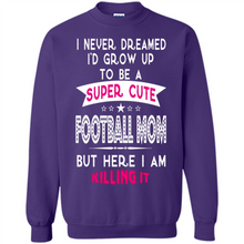 Load image into Gallery viewer, A Super cute Football Mom Mother’s Day Gift ideas Funny - Sweatshirt