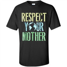 Load image into Gallery viewer, Earth Day Shirt Respect Your Mother Vintage - Shirt