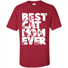Load image into Gallery viewer, BEST CAT MOM EVER A LIFE WITH CATS - Shirt