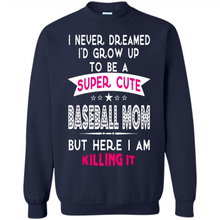 Load image into Gallery viewer, A Super cute Baseball Mom Mother’s Day Gift ideas Funny - Sweatshirt