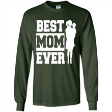 Load image into Gallery viewer, Best Mom Ever Mother’s Day - Long Sleeve T-Shirt